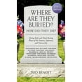 thumbnail image 2 of Pre-Owned Where Are They Buried? (2023 Revised and Updated): How Did They Die? Fitting Ends and Final Resting Places of the Famous, Infamous, and Noteworthy (Paperback) 0762482192 9780762482191, 2 of 2