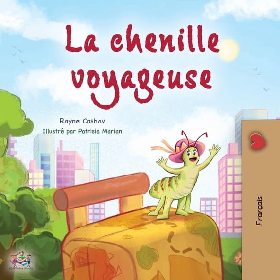French Bedtime Collection The Traveling Caterpillar (French Children's Book), (Paperback)
