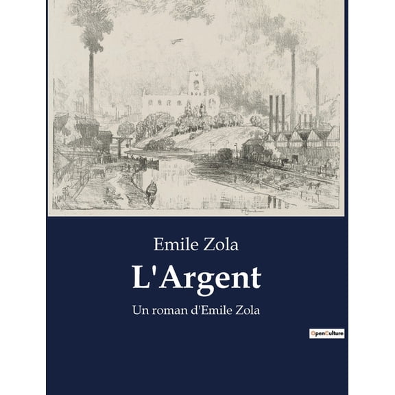 L'Argent: Un roman d'Emile Zola, (Paperback)