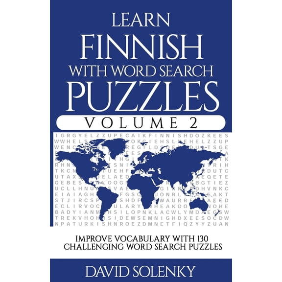 Learn Finnish with Word Search Puzzles Volume 2: Learn Finnish Language Vocabulary with 130 (Paperback) by David Solenky