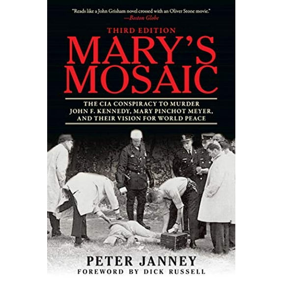 Pre-Owned Mary's Mosaic: The CIA Conspiracy to Murder John F. Kennedy, Mary Pinchot Meyer, and Their Vision for World Peace (Paperback) 1510708928 9781510708921