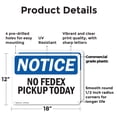 thumbnail image 2 of (2 Pack) No Fedex Pickup Today OSHA Notice Sign 18 Inch X 12 Inch Plastic Sign, Weather Resistant, UV Protected for Workplace, Business, and Construction Site, Made in the USA, 2 of 8