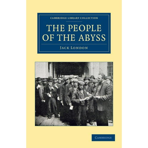 Cambridge Library Collection - British a The People of the Abyss, (Paperback)