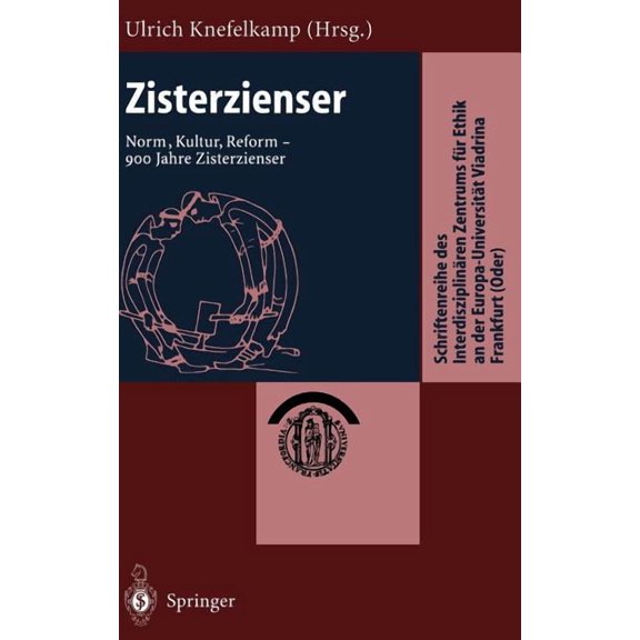 Schriftenreihe Des InterdisziplinÃ¤ren Ze Zisterzienser: Norm, Kultur, Reform -- 900 Jahre Zisterzienser, (Hardcover)