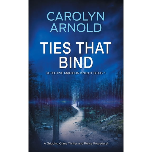 Detective Madison Knight Ties That Bind: A Gripping Crime Thriller and Police Procedural, Book 1, (Paperback)