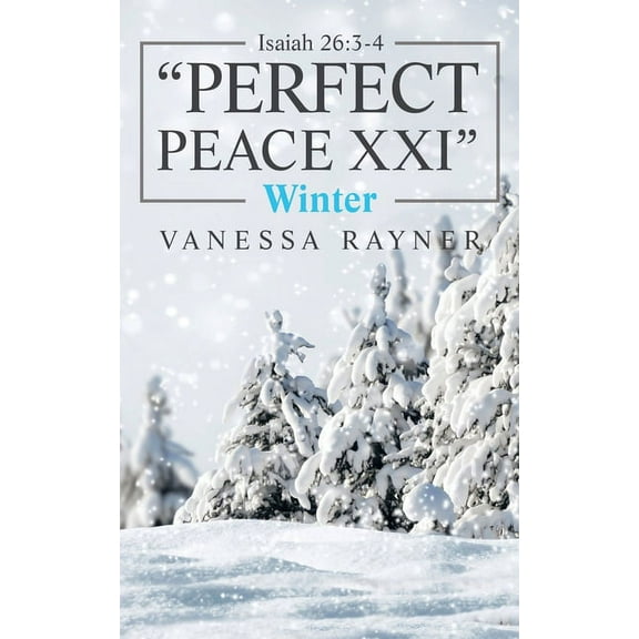 Isaiah 26: 3-4 "Perfect Peace Xxi" Winter, (Paperback)