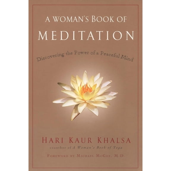 A Woman's Book of Meditation: Discovering the Power of a Peaceful Mind, (Paperback)