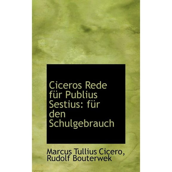 Ciceros Rede F R Publius Sestius: F R Den Schulgebrauch Hardcover