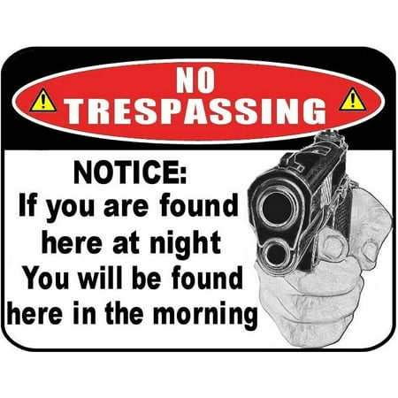 No Trespassing Notice: If You Are Found Here at Night You Will be Found Here in the Morning 11 inch by 9.5 inch Laminated Funny Sign