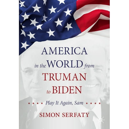 UPC: 9783030817602 | America in the World from Truman to Biden: Play It Again Sam (Paperback)