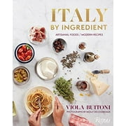 Italy by Ingredient : Artisanal Foods, Modern Recipes (Hardcover)
