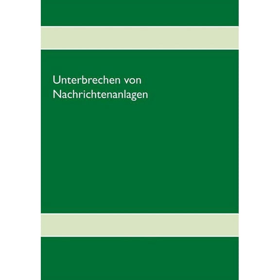Unterbrechen von Nachrichtenanlagen, (Paperback)