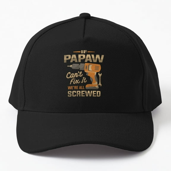 Jahat If Papaw Can'T Fix It We'Re All Screwed Dad Grandpa Cap, Hats For Men, Gift For Him
