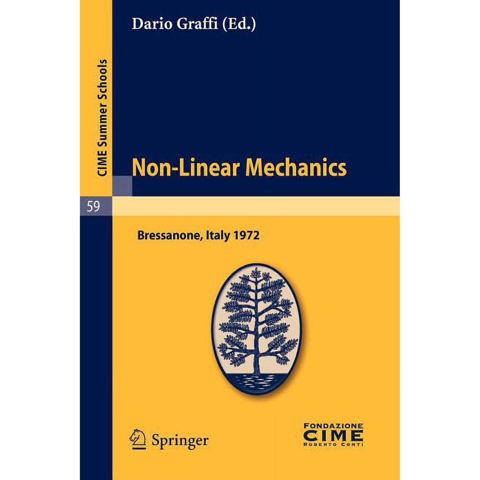 C.I.M.E. Summer Schools Non-Linear Mechanics: Lectures Given at a Summer School of the Centro Internazionale Matematico Estivo (C.I.M.E.) Held i Book 59 (Paperback)