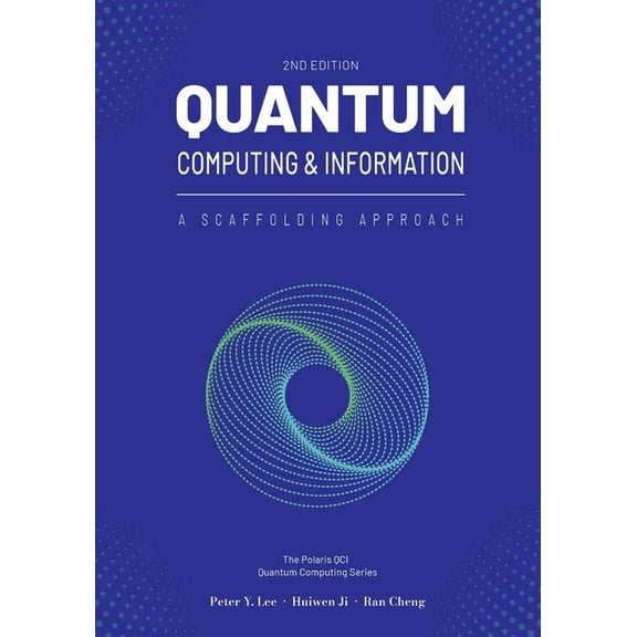 Quantum Computing and Information: A Scaffolding Approach (2e), (Paperback)