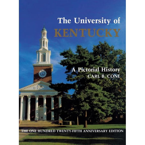 The University of Kentucky: A Pictorial History, (Hardcover)