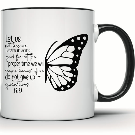 Galatians 6:9 Scripture Mug, Butterfly Christian Gift, Bible Verse Religious Inspiration, Spiritual Coffee Cup - 11 Ounce Black Rim Handle Novelty Coffee Cup - WMUG1594-BLK