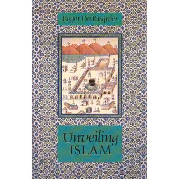 Unveiling Islam Roger Pasquier (Paperback)