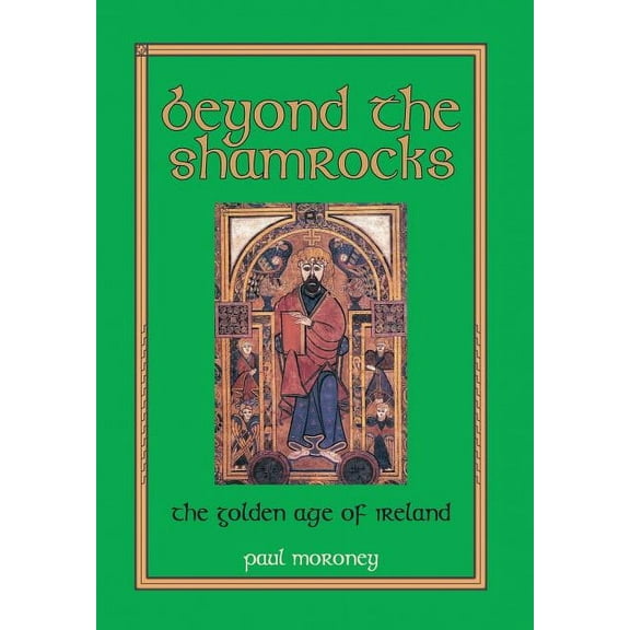 Beyond the Shamrocks : The Golden Age of Ireland