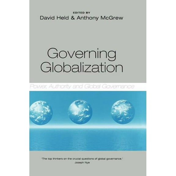 Global Transformations Governing Globalization: Power, Authority and Global Governance, (Hardcover)