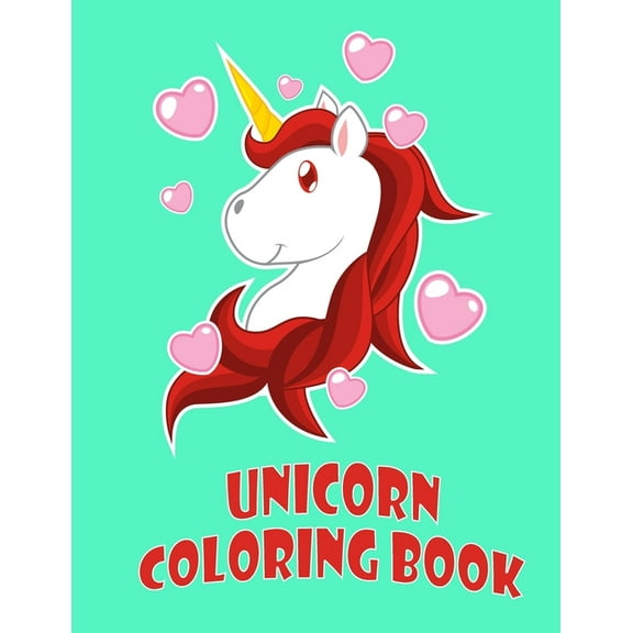 Unicorn Coloring book: An Interesting Coloring Book For Childrens and Toddlers Ages 2-5 with 100 funny designs, (Paperback)