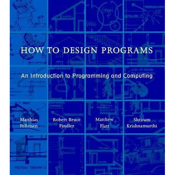 Pre-Owned How to Design Programs: An Introduction to Programming and Computing (Hardcover) 0262062186 9780262062183