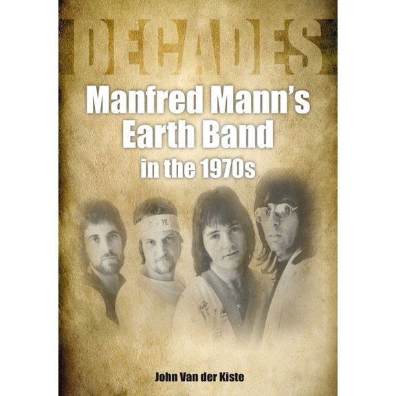 Manfred Mann's Earth Band in the 1970s: Decades, (Paperback)