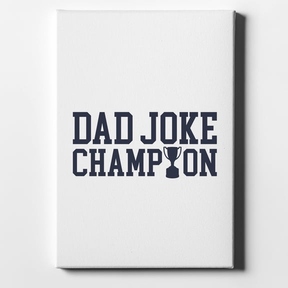 Dad Joke Champion Trophy - 8" x 10" - Decorative Canvas Wall Art - White Edge - 5/8" Gallery Wrapped