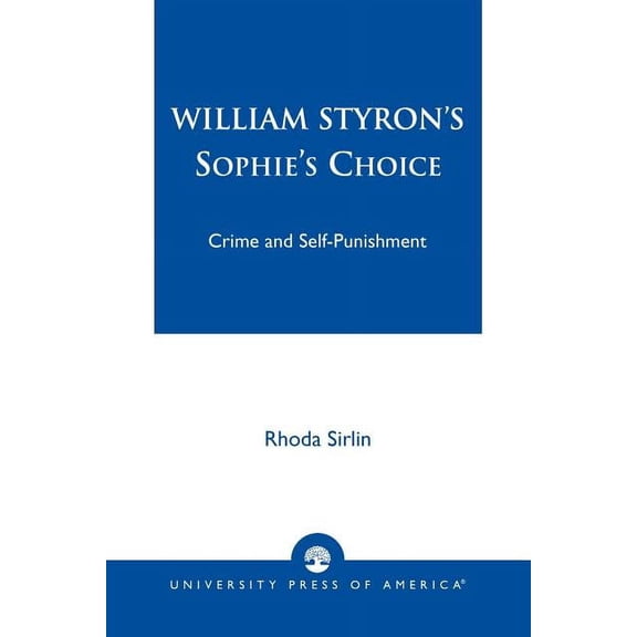 William Styron's Sophie's Choice: Crime and Self-Punishment, (Paperback)