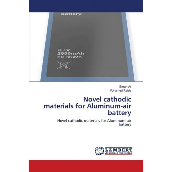 Novel cathodic materials for Aluminum-air battery (Paperback)