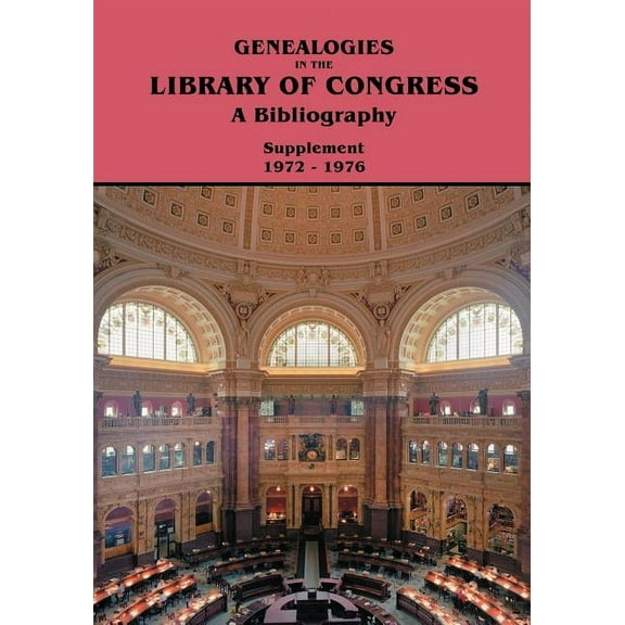Genealogies in the Library of Congress: A Bibliography. Supplement 1972-1976, (Paperback)