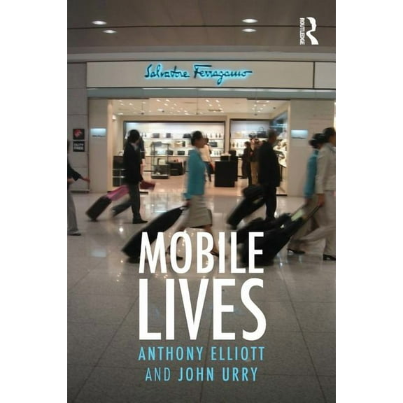 International Library of Sociology Mobile Lives, (Paperback)