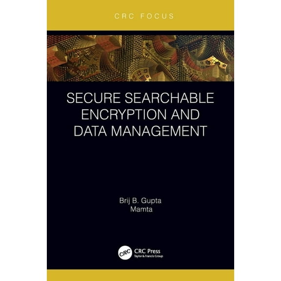 Secure Searchable Encryption and Data Management, (Paperback)