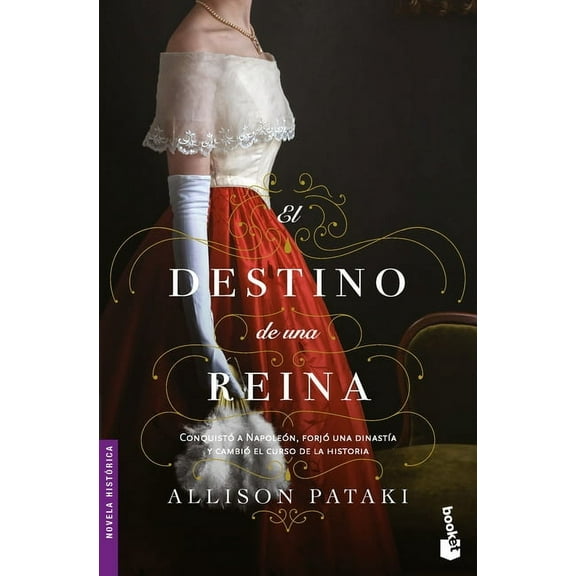 El Destino de Una Reina: Conquistó a Napoleón, Forjó Una DinastÃa Y Cambió El Rumbo de la Historia (Novela) / The Queen', (Paperback)