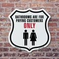 thumbnail image 4 of bathrooms are for customers only (5 Pack) 12 inch X 12 inch Shield-Shaped Rust-Free Aluminum Metal Signs Weather Resistant Made in the USA, 4 of 6