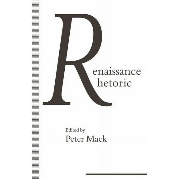 Warwick Studies in the European Humaniti Renaissance Rhetoric, (Paperback)