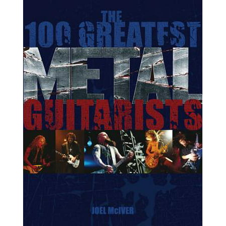 The 100 Greatest Metal Guitarists