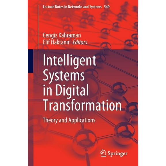 Lecture Notes in Networks and Systems Intelligent Systems in Digital Transformation: Theory and Applications, Book 549, (Paperback)
