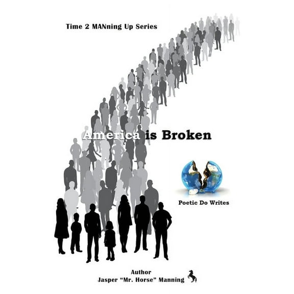 America is Broken: Time 2 MANning Up Series, (Paperback)