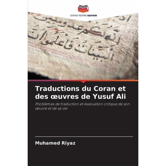 Traductions du Coran et des oeuvres de Yusuf Ali, (Paperback)
