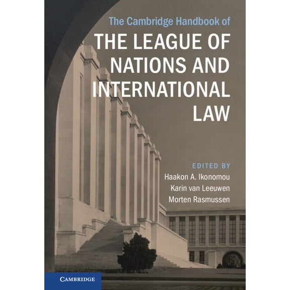Cambridge Law Handbooks The Cambridge Handbook of the League of Nations and International Law, (Hardcover)