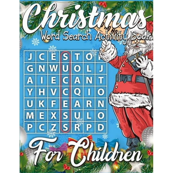 Christmas Word Search Activity Book for Children: A Super Cool Christmas Activity Book Full of Coloring, Matching, Mazes, Drawing, Crosswords, Word Searches, Color by Number, Recipes, Word Scrambles &