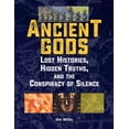 thumbnail image 1 of Pre-Owned Ancient Gods: Lost Histories, Hidden Truths, and the Conspiracy of Silence (Paperback) 1578596149 9781578596140, 1 of 2