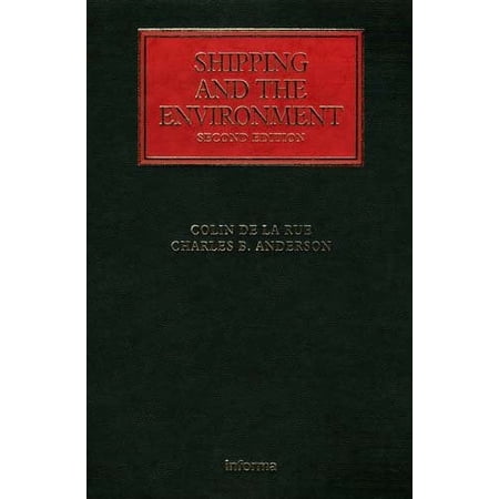 Shipping and the Environment: Law and Practice - Second Edition (Lloyd's Shipping Law Library)