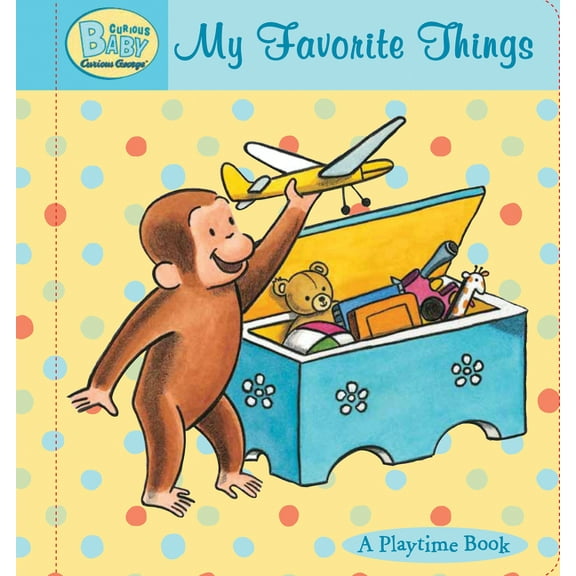 Curious Baby Curious George Curious Baby: My Favorite Things Padded Board Book, (Board Book)