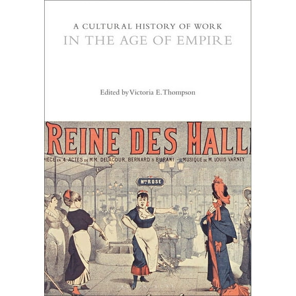 Cultural Histories: A Cultural History of Work in the Age of Empire (Paperback)