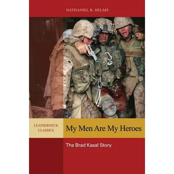Leatherneck Classics My Men Are My Heroes, (Paperback)