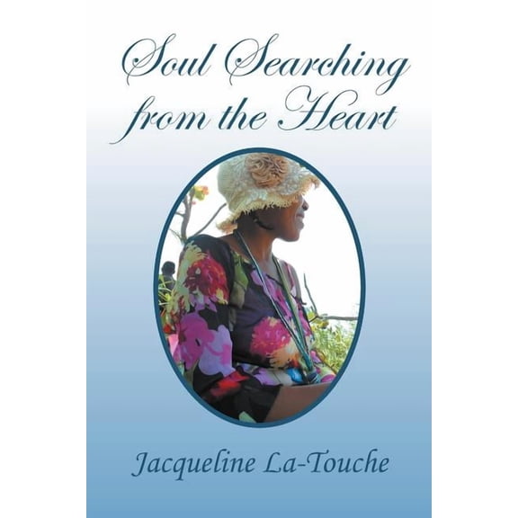 Soul Searching from the Heart: Inspirational, Poems and Prayers, (Paperback)