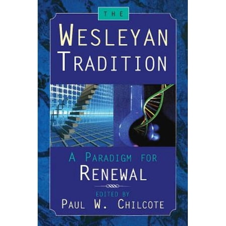 The Wesleyan Tradition: A Paradigm for Renewal (Paperback)