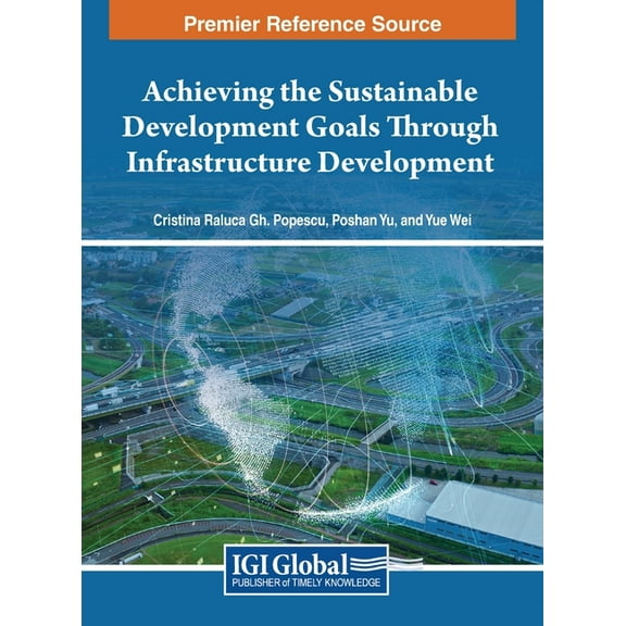 Achieving the Sustainable Development Goals Through Infrastructure Development, (Hardcover)